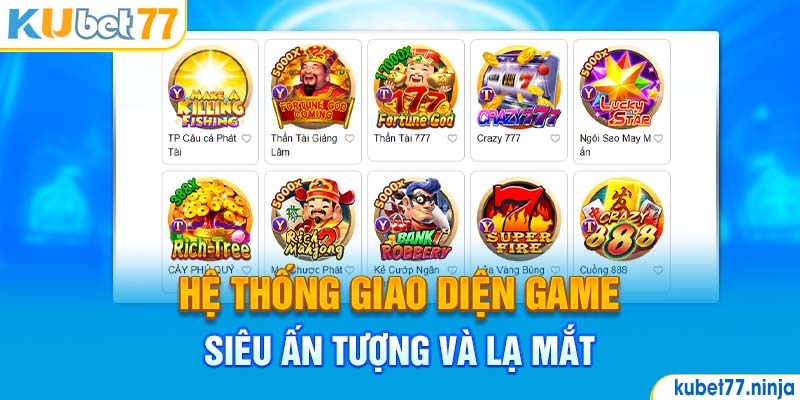 Hệ thống giao diện game siêu ấn tượng và lạ mắt